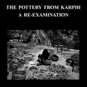 Leslie Preston Day, The Pottery from Karphi: A Re-Examination