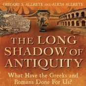 G.S. Aldrete and A. Aldrete, The Long Shadow of Antiquity