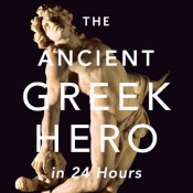 Gregory Nagy, The Ancient Greek Hero in 24 Hours