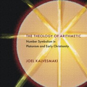 J. Kalvesmaki, The Theology of Arithmetic