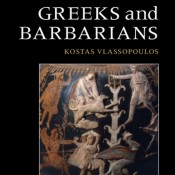 K. Vlassopoulos, Greeks and Barbarians