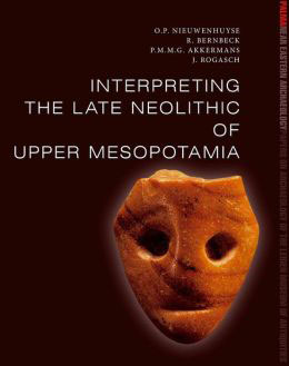 O. Nieuwenhuyse et al. (eds.), Interpreting the Late Neolithic of Upper Mesopotamia