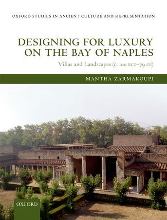 Designing for Luxury on the Bay of Naples. Villas and Landscapes (c. 100 BCE – 79 CE)
