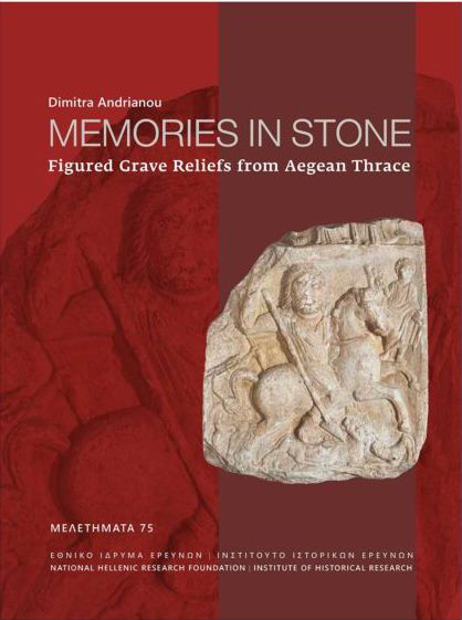 Memories in Stone: Figured Grave Reliefs from Aegean Thrace