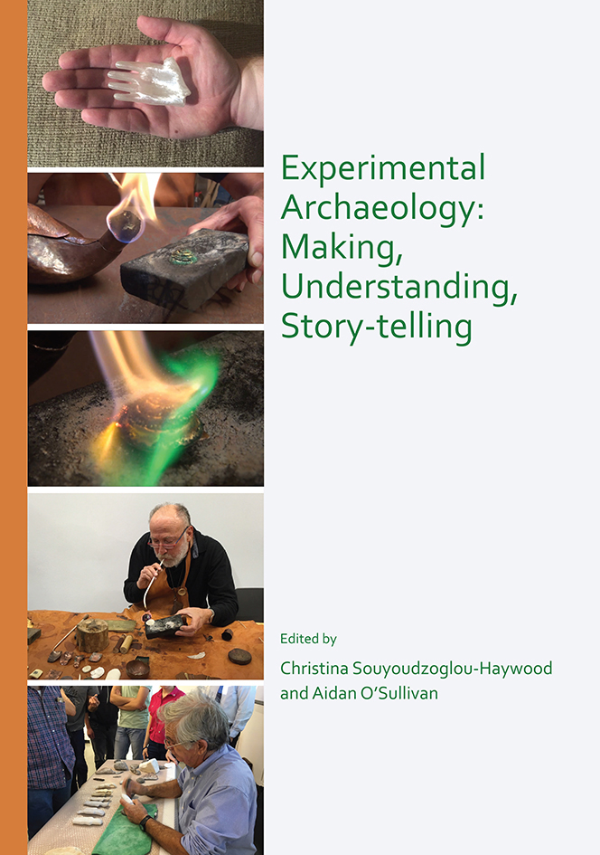 Experimental Archaeology: Making, Understanding, Story-telling