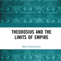Theodosius and the Limits of Empire