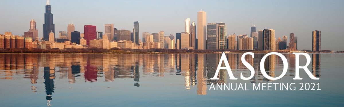 ASOR’s 2021 Annual Meeting will have both in-person and virtual components. The in-person component will take place November 17-20 at the Hilton Chicago in downtown Chicago. The virtual component will take place online December 9-12. 
