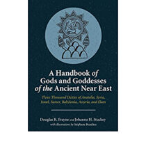 A Handbook of Gods and Goddesses of the Ancient Near East