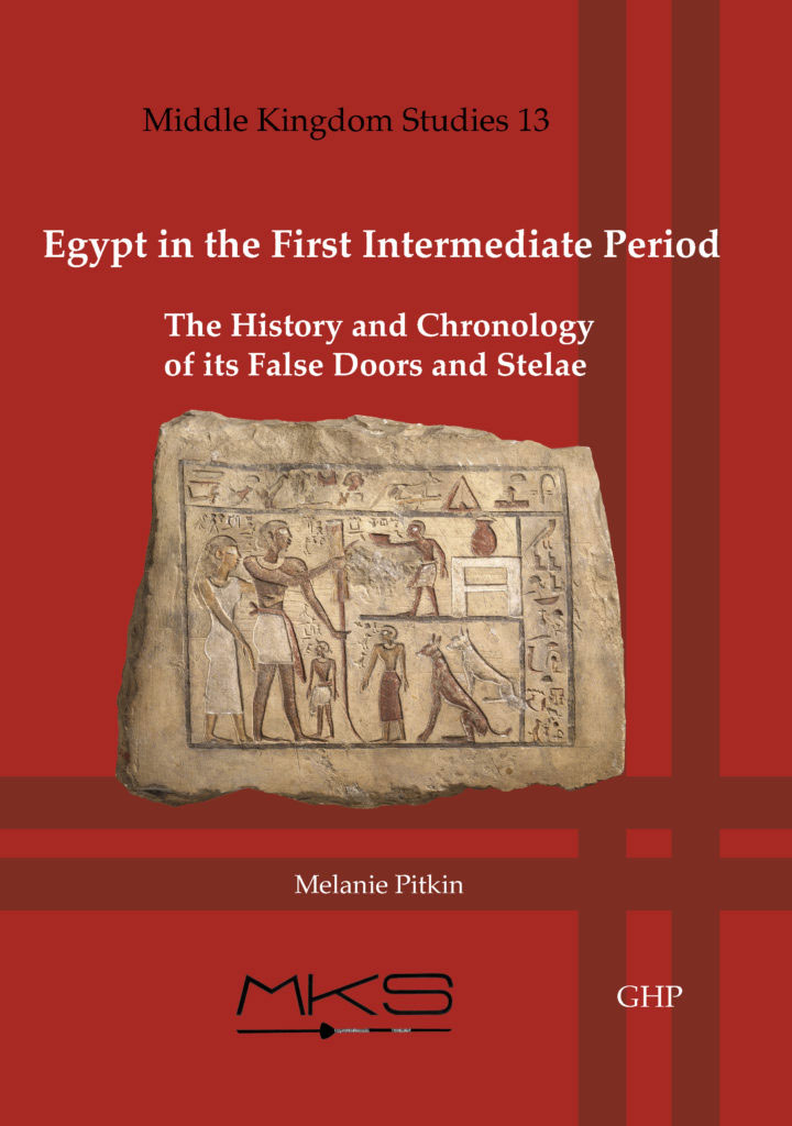 Egypt in the First Intermediate Period: The History and Chronology of its False Doors and Stelae