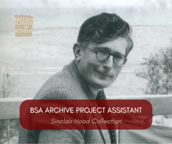 Sinclair Hood Archive Project Assistant at the BSA