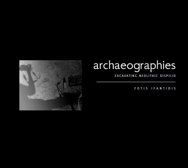 Archæographies: Excavating Neolithic Dispilio
